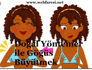 göğüs büyütmek