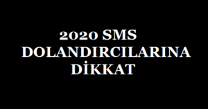 2020 SMS DOLANDIRCI